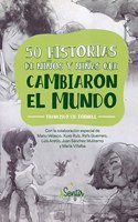 50 historias de ninos y ninas que cambiaron el mundo: Referentes en la infancia