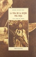 La vida de la mujer piel roja : como vivian mis abuelas