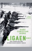 Ligaen. Den danske militære efterretningstjeneste 1940-45. Bind 2