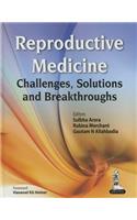 Reproductive Medicine: Challenges, Solutions and Breakthroughs