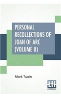 Personal Recollections Of Joan Of Arc (Volume II)