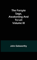 Forsyte Saga, Awakening and To Let Volume III