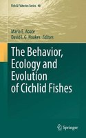 Behavior, Ecology and Evolution of Cichlid Fishes