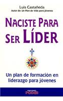 Naciste Para Ser Lider