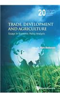 Trade, Development and Agriculture: Essays in Economic Policy Analysis