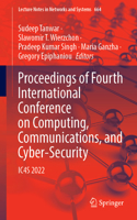 Proceedings of Fourth International Conference on Computing, Communications, and Cyber-Security: Ic4s 2022