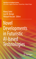 Novel Developments in Futuristic Ai-Based Technologies