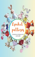 Crochet Patterns: Creative Amigurumi Animals: Easy Patterns to Create Cute Crochet Animals, A Step-by-Step Guide for Beginners, detailed instruction with photos