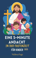 Eine 5-Minute Andacht In Der Fastenzeit Für Kinder 2025