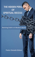 The Hidden Peril of Spiritual Recess