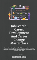 Job Search, Career Development And Career Change Masterclass