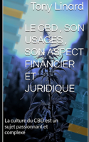 Cbd, Son Usages, Son Aspect Financier Et Juridique: La culture du CBD est un sujet passionnant et complexe