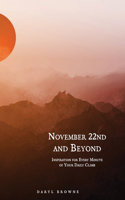 November 22nd and Beyond