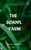 School Farm: High School Stories