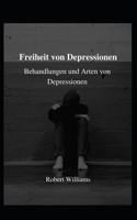 Freiheit von Depressionen: Behandlungen und Arten von Depressionen