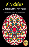 Mandalas Coloring Book For Adults Stress Relieving Designs for Adults Relaxation Volume: 06