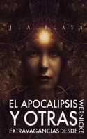 El Apocalipsis y otras extravagancias desde Wernicke.