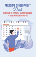 Personal Development Book Daily Habits That Will Change Your Life 30 Days Change Your Habits: Short Personal Development Books