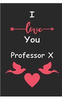 I Love You Professor X