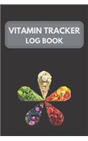 Vitamin Tracker log book: Track vitamin and supplement dosage, frequency, day, and meals taking notes