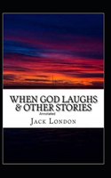 When God Laughs & Other Stories Annotated