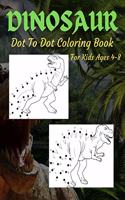 Dinosaur Dot To Dot Coloring Book For Kids Ages 4-8