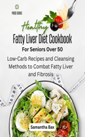 Fatty Liver Diet Cookbook For Seniors Over 50