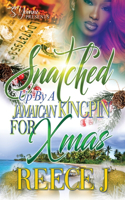 Snatched Up By A Jamaican Kingpin For Xmas: (3 A Snatched Up Xmas)