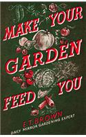 Make Your Garden Feed You