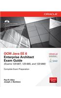 Ocm Java Ee 6 Enterprise Architect Exam Guide (Exams 1z0-807, 1z0-865 & 1z0-866)