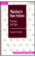 Migrating to Open Systems: Taming the Tiger (Mcgraw-Hill Series on Computer Communications)