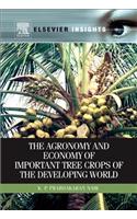 The Agronomy and Economy of Important Tree Crops of the Developing World