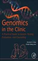 Genomics in the Clinic: A Practical Guide to Genetic Testing, Evaluation, and Counseling