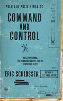 Command and Control: Nuclear Weapons, the Damascus Accident, and the Illusion of Safety(English)
