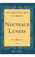 Nouveaux Lundis, Vol. 1 (Classic Reprint)