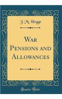 War Pensions and Allowances (Classic Reprint)