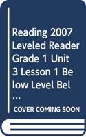 Reading 2007 Leveled Reader Grade 1 Unit 3 Lesson 1 Below Level Below Level
