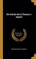 Die Schule des h.Thomas v. Aquino