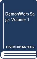 Demonwars Saga Volume 1