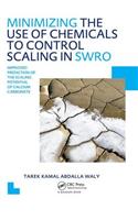 Minimizing the Use of Chemicals to Control Scaling in Sea Water Reverse Osmosis: Improved Prediction of the Scaling Potential of Calcium Carbonate: Unesco-Ihe PhD Thesis