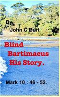 Blind Bartimaeus His Story.