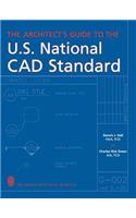 Architect's Guide to the U.S. National CAD Standard