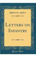 Letters on Infantry (Classic Reprint)