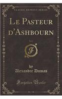 Le Pasteur d'Ashbourn, Vol. 1 (Classic Reprint)