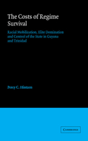 Costs of Regime Survival: Racial Mobilization, Elite Domination and Control of the State in Guyana and Trinidad