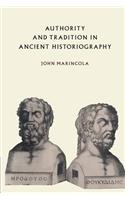 Authority and Tradition in Ancient Historiography