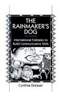 The Rainmaker's Dog: International Folktales to Build Communicative Skills