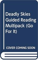 Deadly Skies Guided Reading Multipack