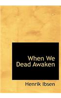 When We Dead Awaken