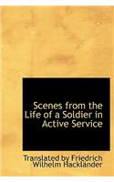Scenes from the Life of a Soldier in Active Service